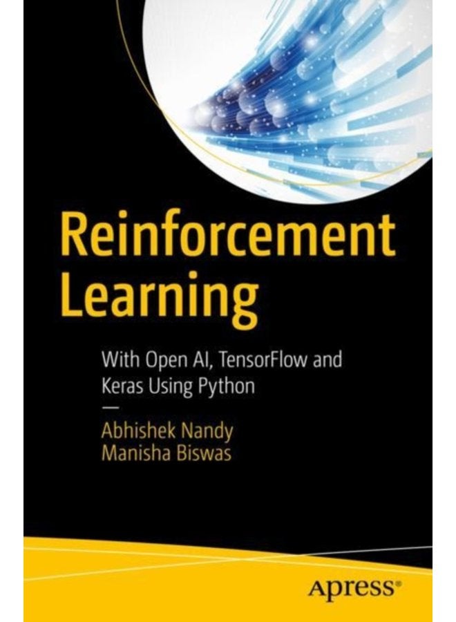 Reinforcement Learning With Open AI TensorFlow and Keras Using Python - Paperback
