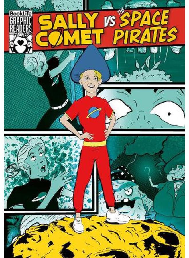 Sally Comet vs The Space Pirates BookLife Graphic Readers 7 - 9 years