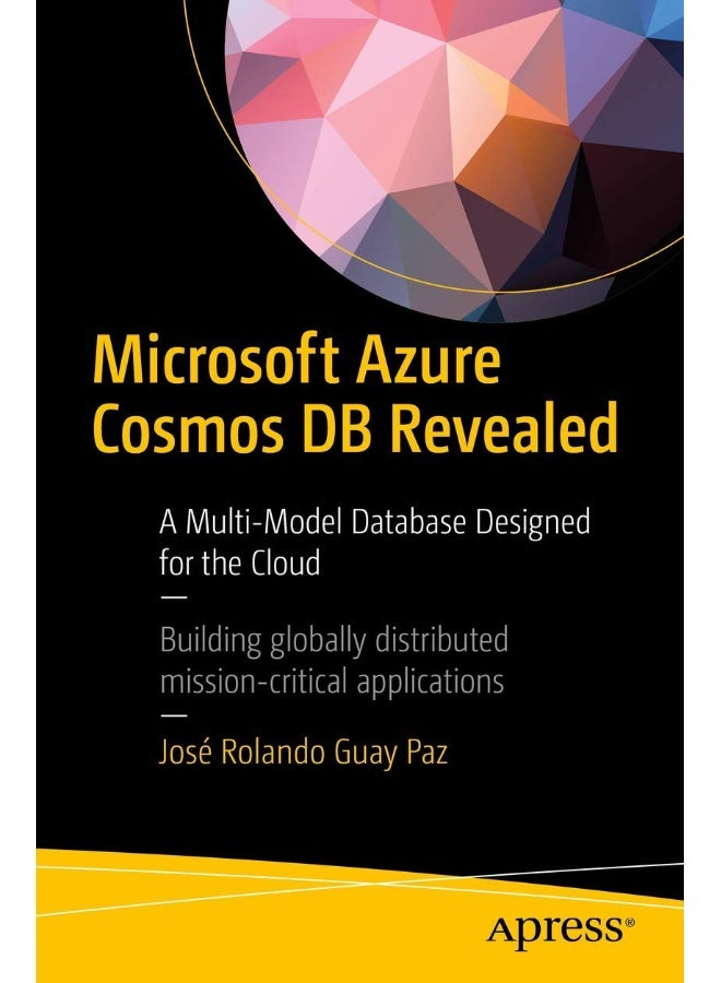 Microsoft Azure Cosmos DB Revealed: A Multi-Model Database Designed for the Cloud