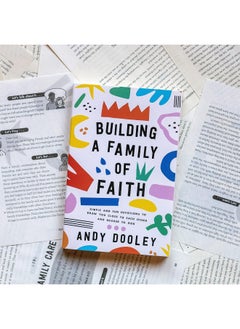 Building a Family of Faith: Simple and Fun Devotions to Draw You Close to Each Other and Nearer to God  - Image 2