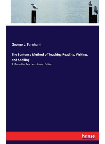 The Sentence Method of Teaching Reading, Writing, and Spelling: A Manual for Teachers. Second Edition - pzsku/Z9E261E92C8F6476EF0BCZ/45/1749025540/fe5cc75f-a2e5-4cc0-b3b1-6d96d4c72907