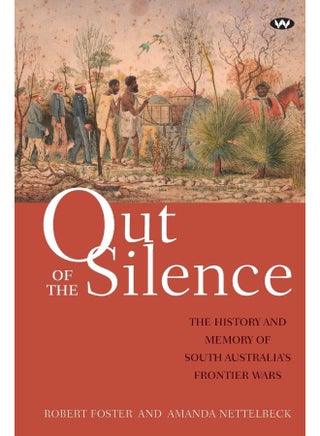 Out of the Silence: The history and memory of South Australia's frontier wars - pzsku/Z9E26666DF3DE5F549CDDZ/45/1747996503/ca15ca12-e5e5-4b3c-8c7e-f34cf8c8f72c