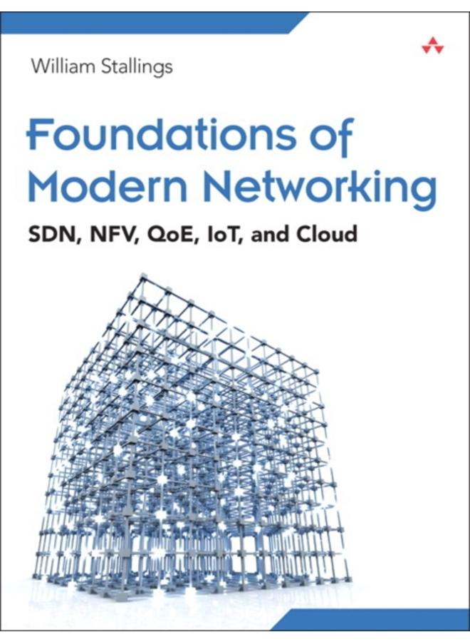 Foundations of Modern Networking : SDN, NFV, QoE, IoT, and Cloud 