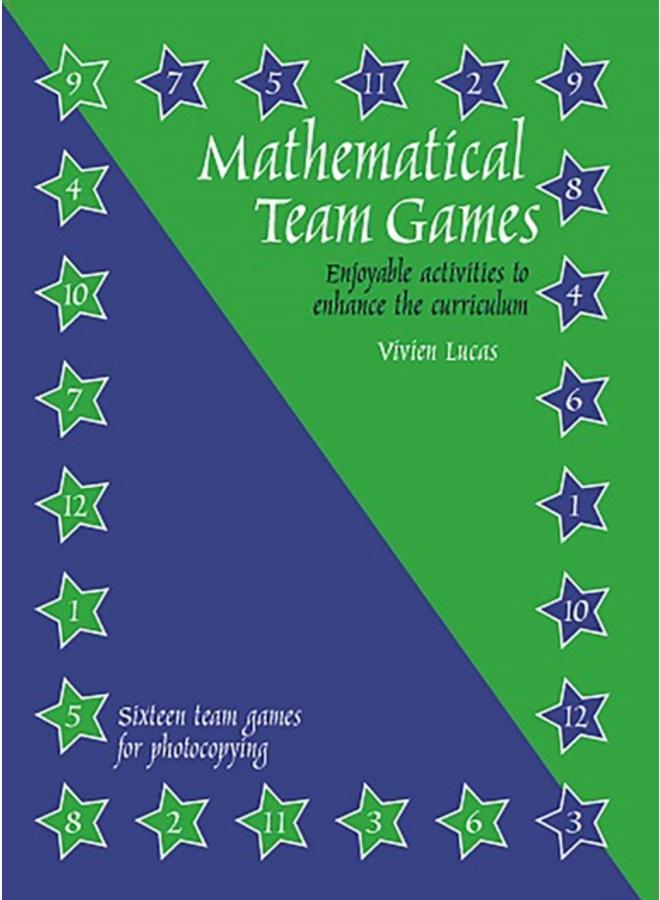 Mathematical Team Games : Enjoyable Activities to Enhance the Curriculum 