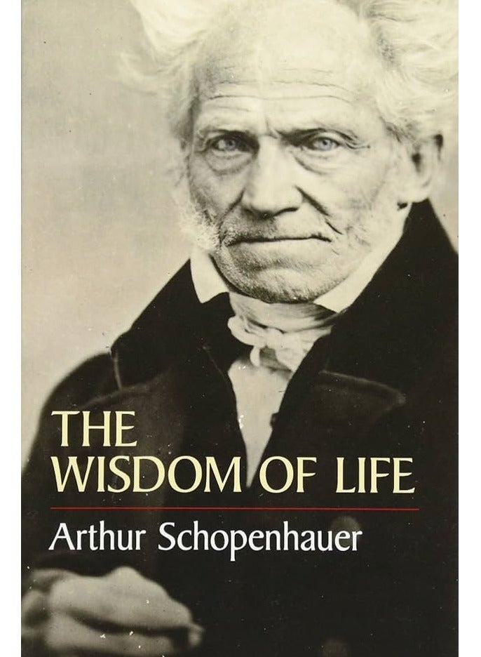 The Wisdom of Life by Arthur Schopenhauer