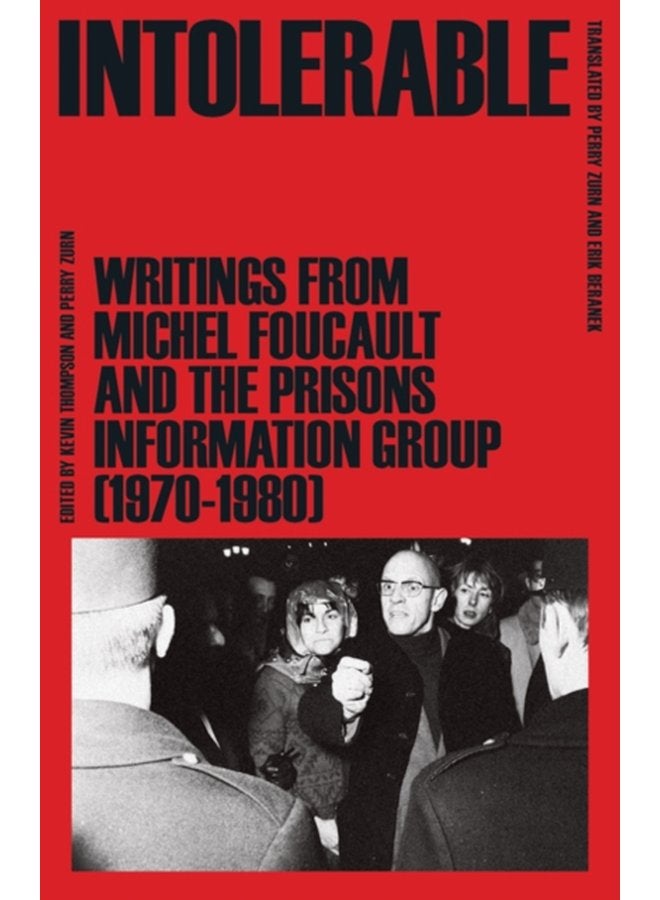 Intolerable Writings from Michel Foucault and the Prisons Information Group 1970 1980 - Paperback