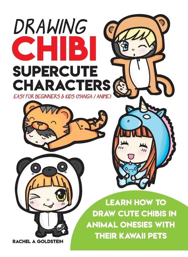 Drawing Chibi Supercute Characters Easy for Beginners & Kids (Manga / Anime): Learn How to Draw Cute Chibis in Animal Onesies with their Kawaii Pets