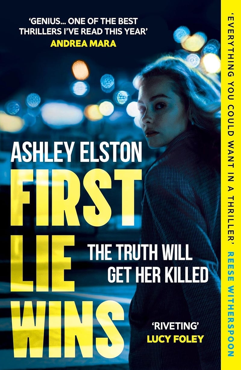 First Lie Wins: The No. 1 bestselling gripping thriller with THAT TWIST YOU DIDN'T SEE COMING by Ashley Elston February 13, 2025