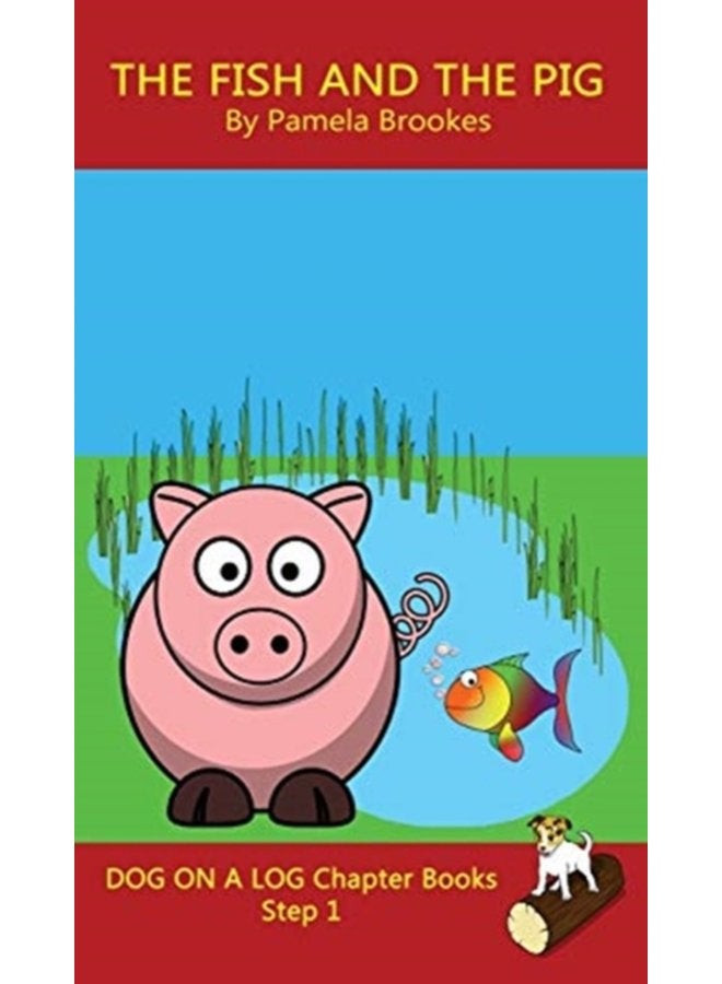 The Fish and The Pig Chapter Book Sound Out Phonics Books Help Developing Readers including Students with Dyslexia Learn to Read Step 1 in a Systematic Series of Decodable Books 5 - Hardback