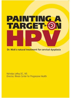 Painting a Target on HPV: Dr. Nick's Natural Treatment for Cervical Dysplasia