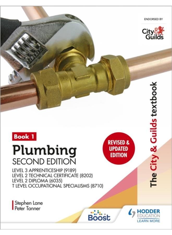 The City & Guilds Textbook: Plumbing Book 1, Second Edition: For the Level 3 Apprenticeship (9189), Level 2 Technical Certificate (8202), Level 2 Diploma (6035) & T Level Occupational Specialisms (871 