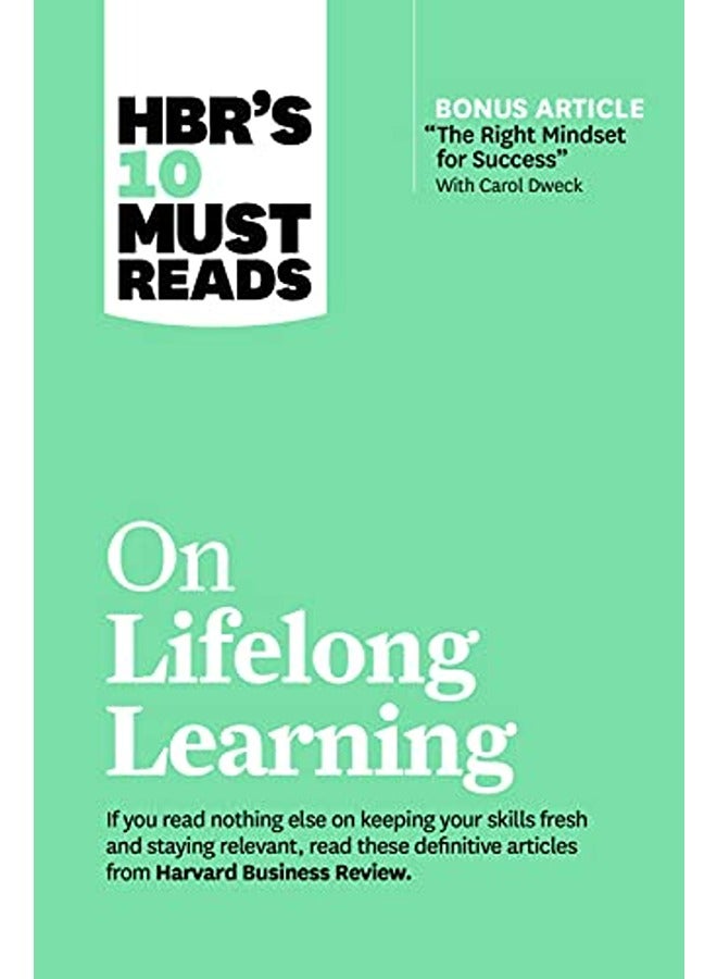 Hbrs 10 Must Reads On Lifelong Learning With Bonus Article The Right Mindset For Success With Ca By Harvard Business Review Paperback 