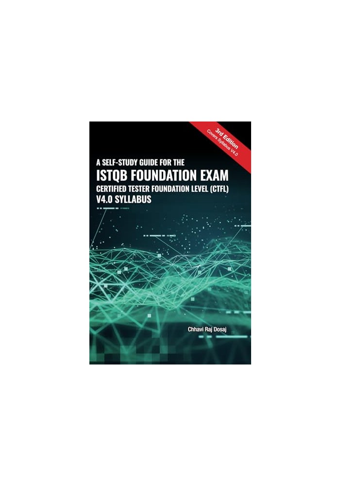 A Self-Study Guide For The ISTQB Foundation Exam Certified Tester Foundation Level (CTFL) 2018 Syllabus