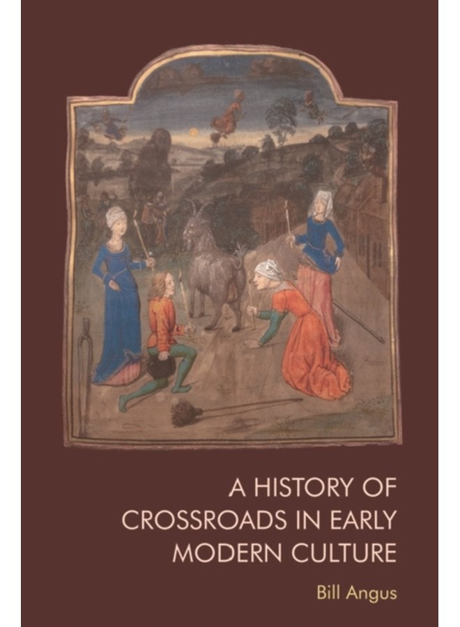 A History of Crossroads in Early Modern Culture - Paperback