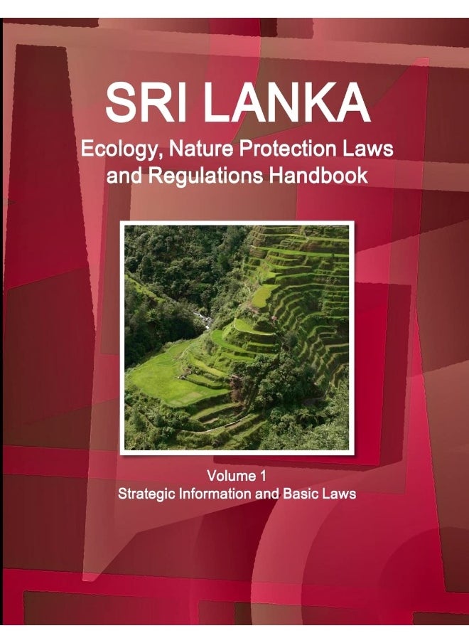 Sri Lanka Ecology, Nature Protection Laws and Regulations Handbook Volume 1 Strategic Information and Basic Laws  - Image 1