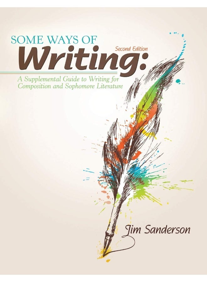 Some Ways of Writing: A Supplemental Guide to Writing for Composition and Sophomore Literature - Image 1