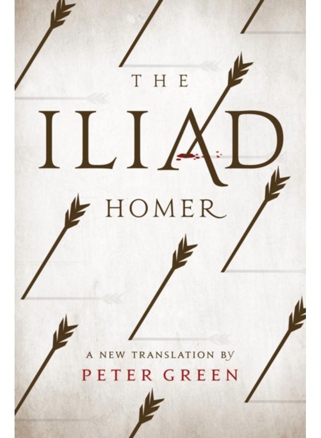 The Iliad : A New Translation by Peter Green