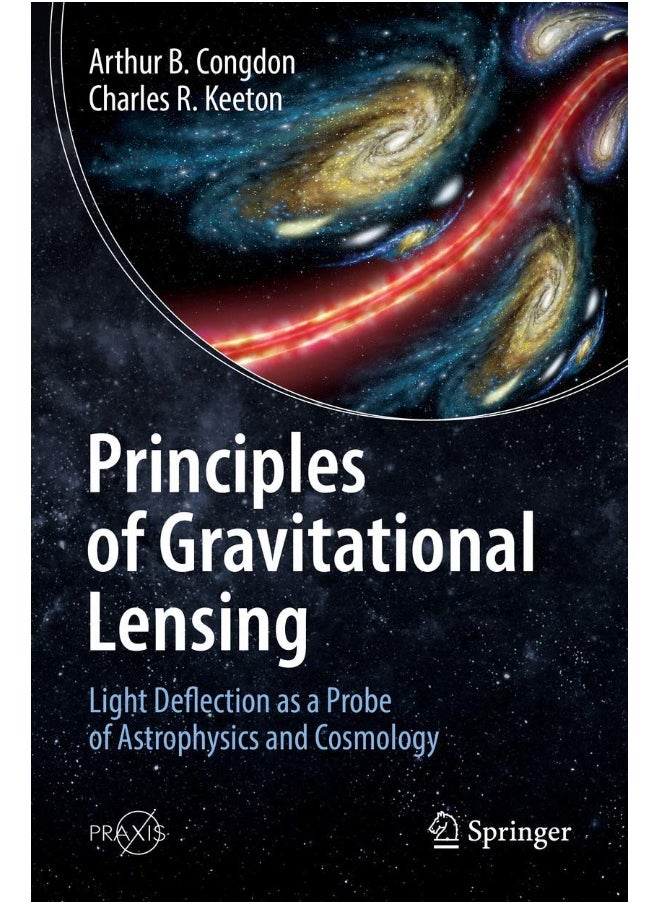 Principles of Gravitational Lensing: Light Deflection as a Probe of Astrophysics and Cosmology 