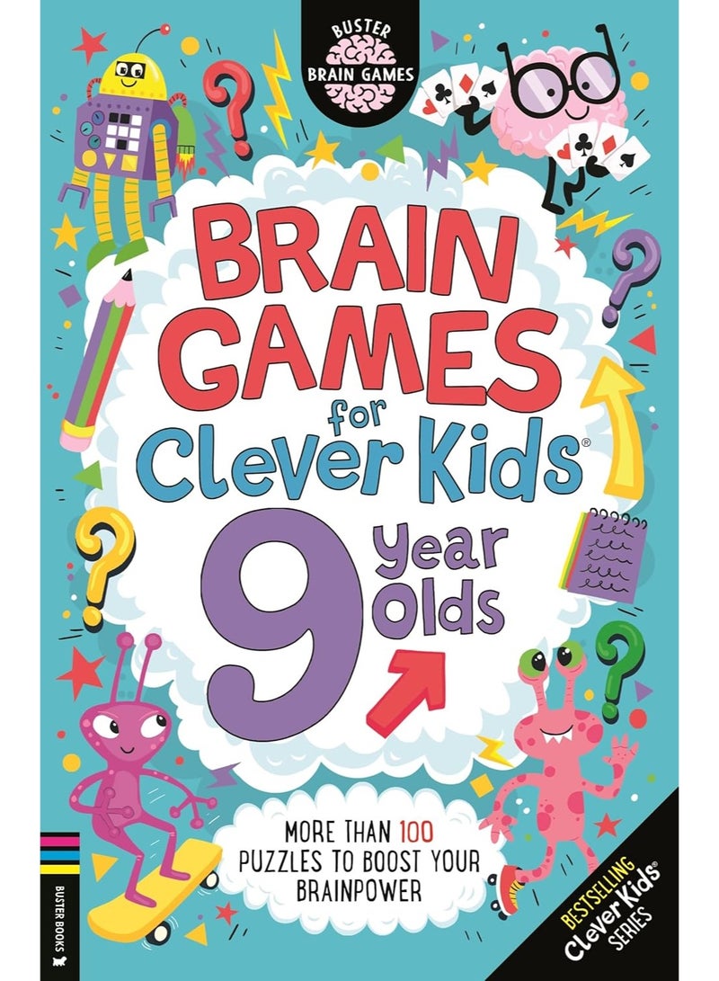 Brain Games for Clever Kids® 9 Year Olds: More than 100 puzzles to boost your brainpower (Buster Brain Games)