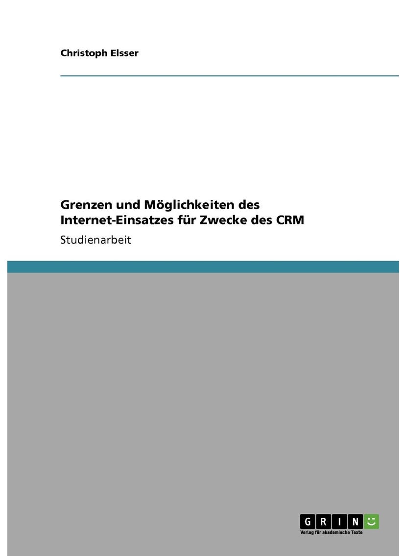Grenzen und Möglichkeiten des Internet-Einsatzes für Zwecke des CRM 