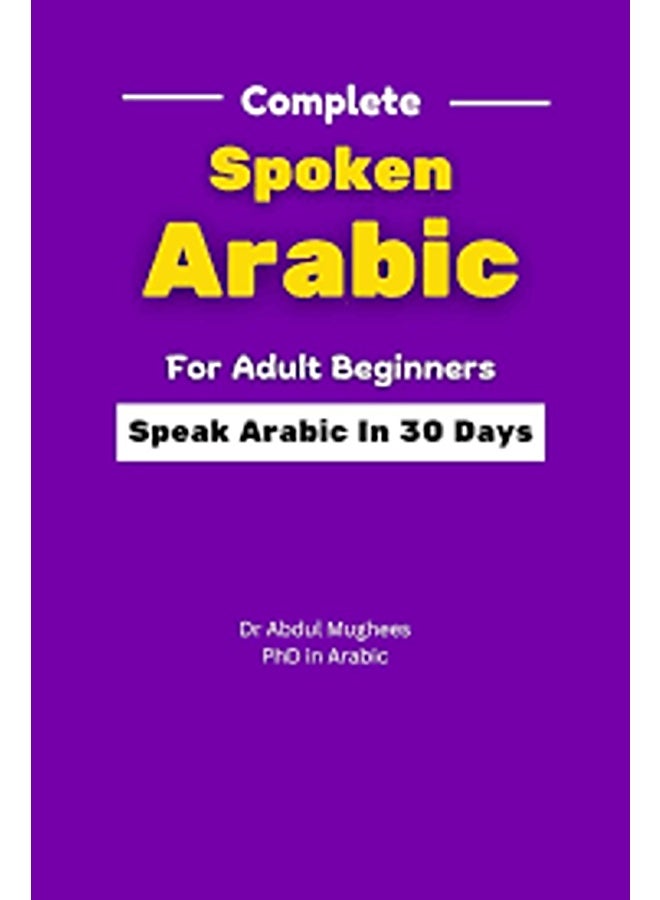 Complete Spoken Arabic For Adult Beginners