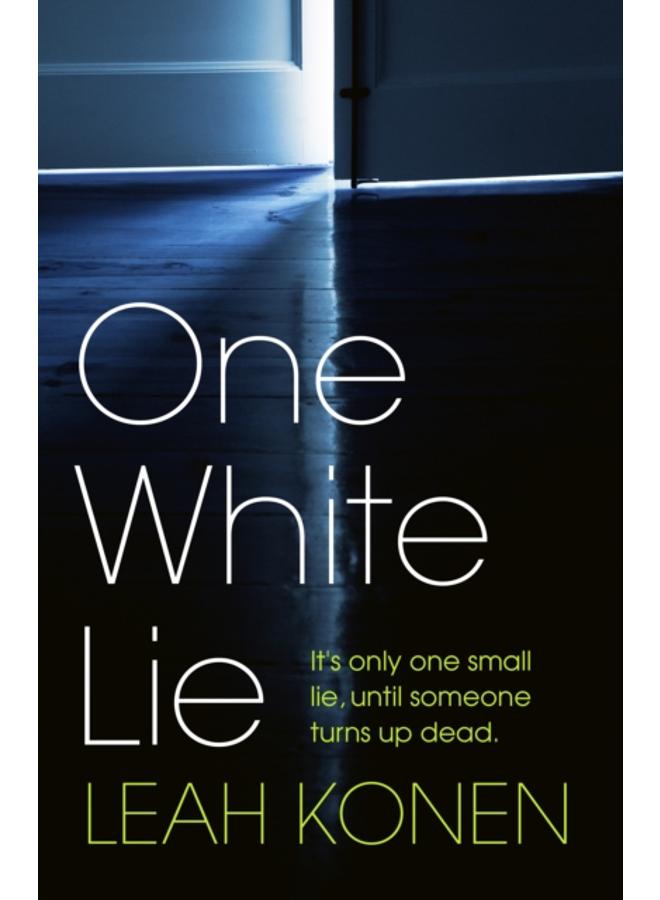 One White Lie : The bestselling, gripping psychological thriller with a twist you won't see coming 