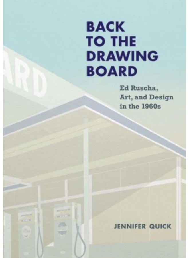 Back to the Drawing Board : Ed Ruscha, Art, and Design in the 1960s