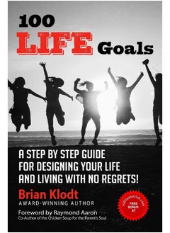 CREATESPACE 100 Life Goals: A Step by Step Guide for Designing Your Life and Living with No Regrets! 