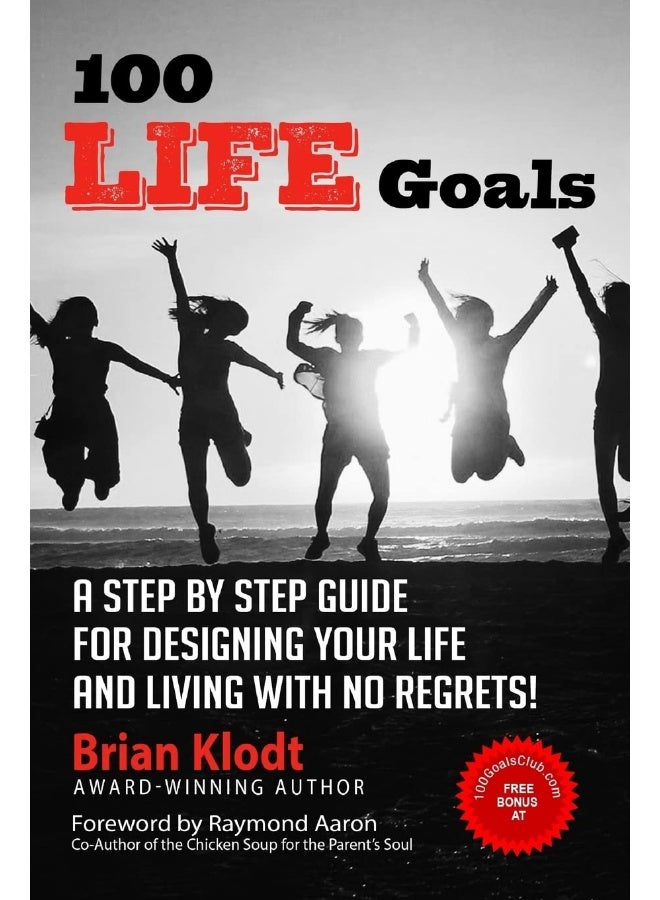 CREATESPACE 100 Life Goals: A Step by Step Guide for Designing Your Life and Living with No Regrets!