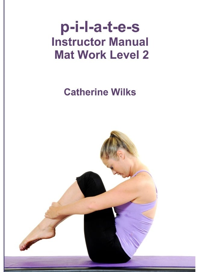 p-i-l-a-t-e-s Instructor Manual Mat Work Level 2  - Image 1