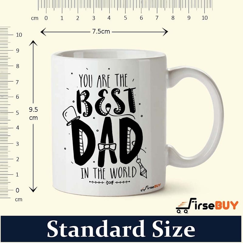 FirseBUY Coffee Mug for Dad You are The Best Dad in The World Printed Cup Gift Idea for Fathers Best Dad Gift Fathers Day Gift Funny Birthday Present for Dad from Daughter Son - Image 5