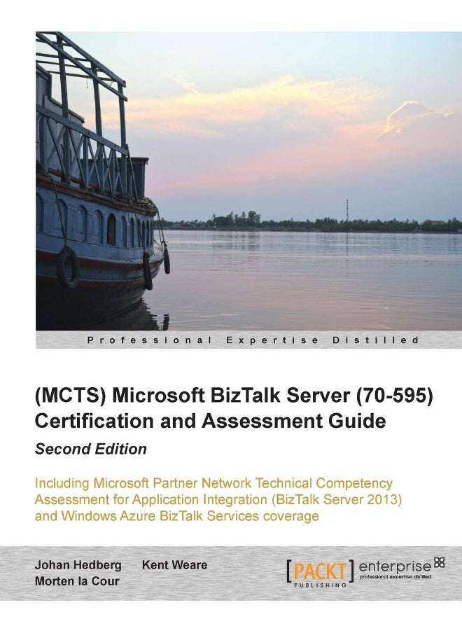 Microsoft BizTalk Server 2010 (70-595) Certification Guide (Second Edition) 