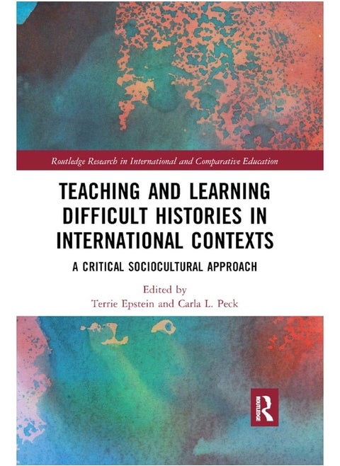 Teaching and Learning Difficult Histories in International Contexts: A Critical Sociocultural Approach