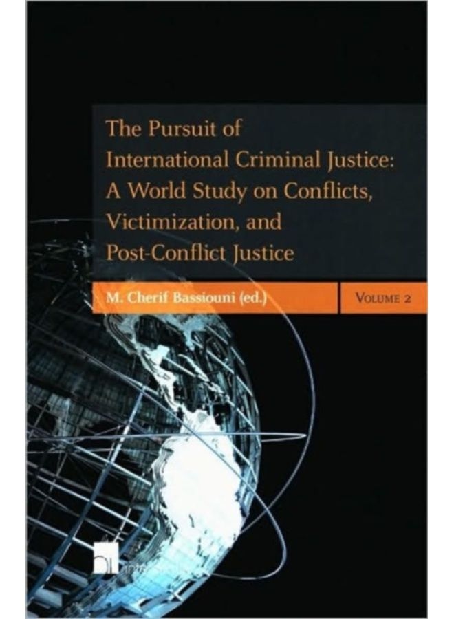 The Pursuit Of International Criminal Justice : A World Study On Conflicts, Victimization, And Post-Conflict Justice - Paperback 