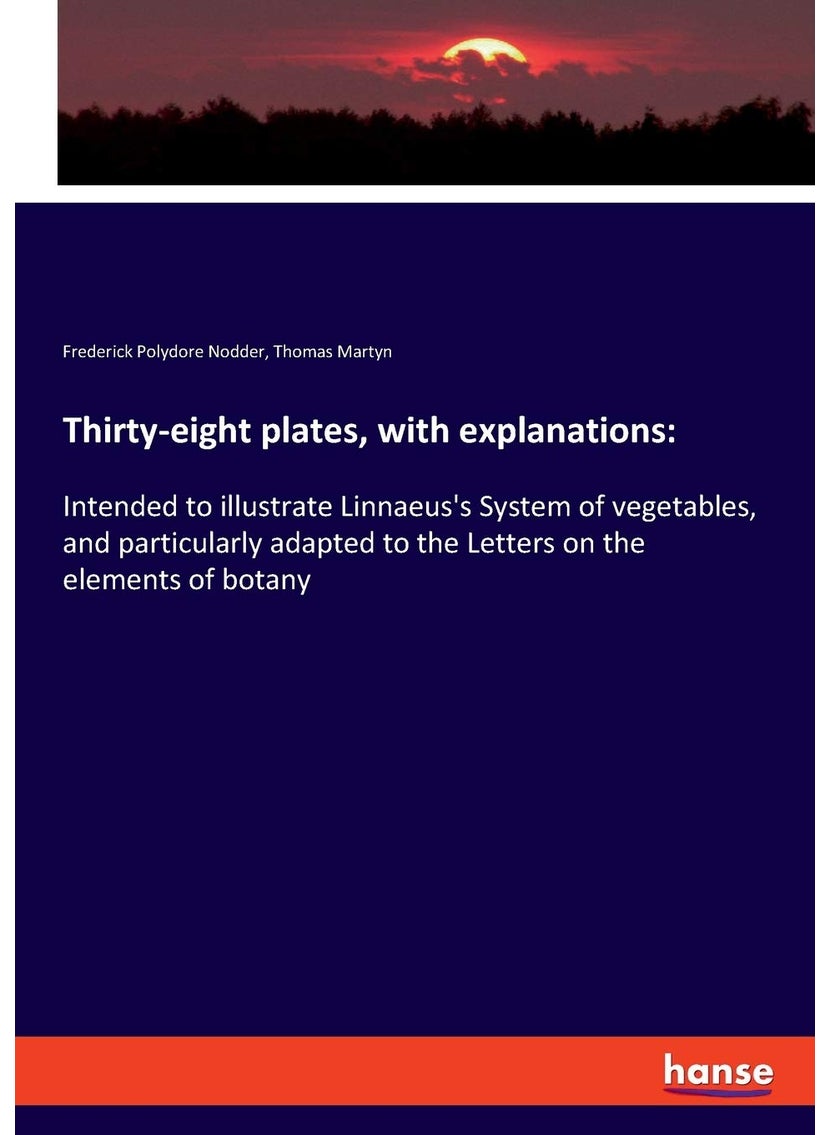 Thirty-eight plates, with explanations: :Intended to illustrate Linnaeus's System of vegetables, and particularly adapted to the Letters on the elements of botany  - Image 1
