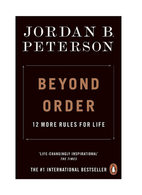 Beyond Order : 12 More Rules for Life