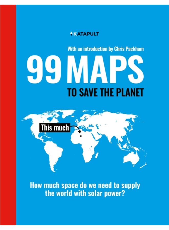 99 Maps to Save the Planet With an introduction by Chris Packham - Hardback