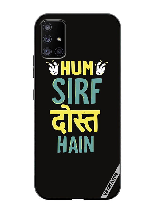 VR CREATIVE Protective Case Cover For Samsung Galaxy A51 5G Hum Sirf Dost Hai Design Multicolour - Image 1