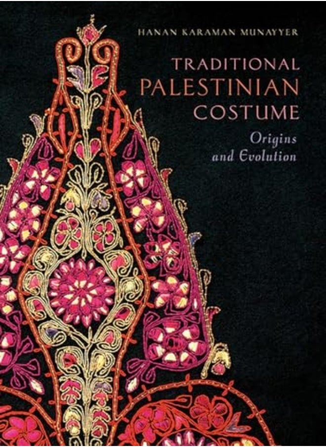 Traditional Palestinian Costume Origins And Evolution by Munayyer, Hanan Karaman Hardcover 