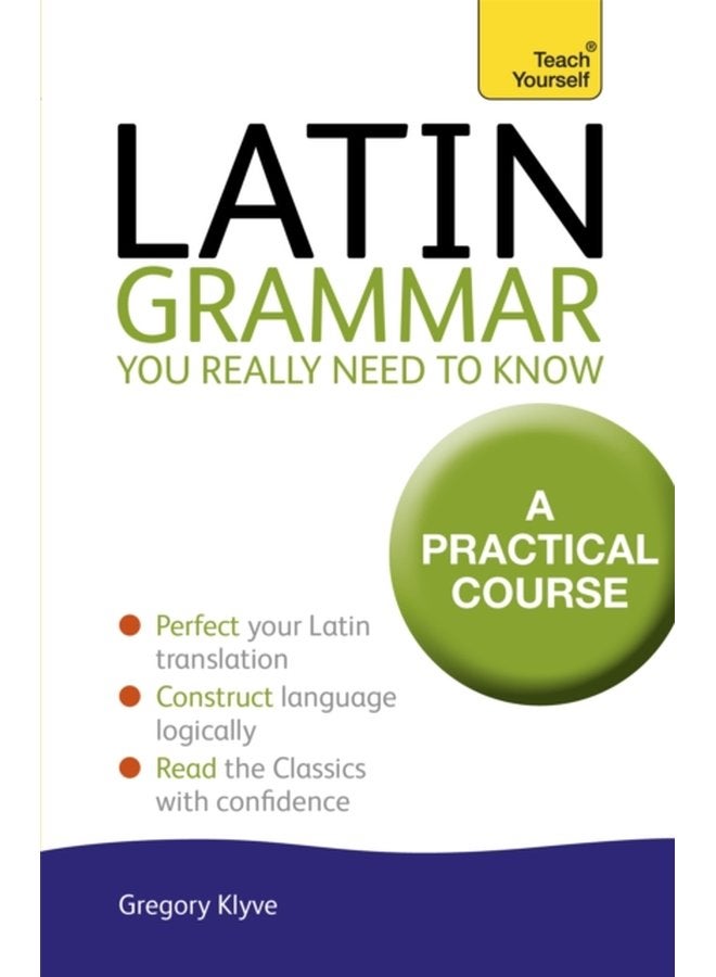 قواعد اللغة اللاتينية التي تحتاج حقًا إلى معرفتها - علم نفسك - غلاف ورقي