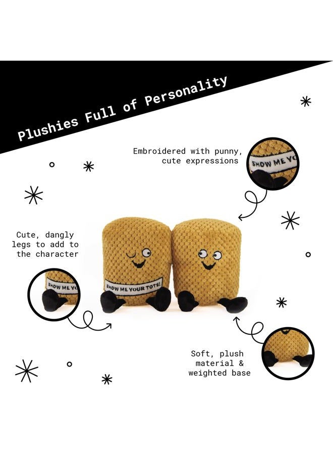 Punchkins Tater Tots - Show Me Your Tots Plushie Super Soft Fabric Embroidered Expression Funny Mini Pun Meme Gift Cool Emotional Support Toy Fun Desk Accessory Weighted Base for All Ages - Image 3
