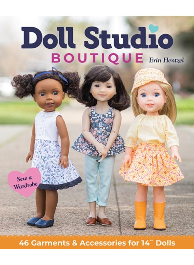 Doll Studio Boutique : Sew a Wardrobe; 46 Garments & Accessories for 14 Dolls 