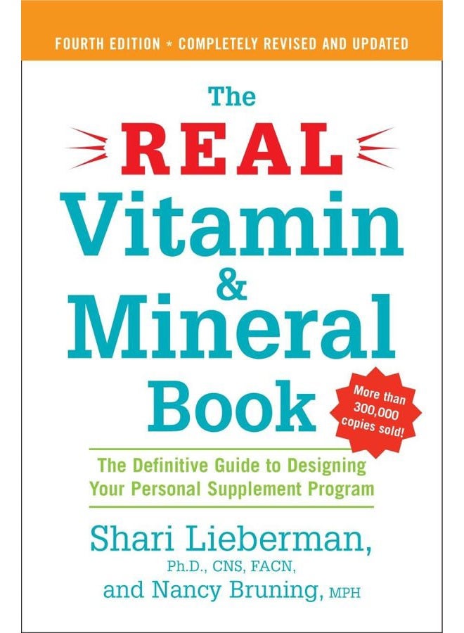 Avery Publishing Group The Real Vitamin and Mineral Book: Definitive Guide to Designing Your Personal Supplement Program 4th Ed Revised & Updated