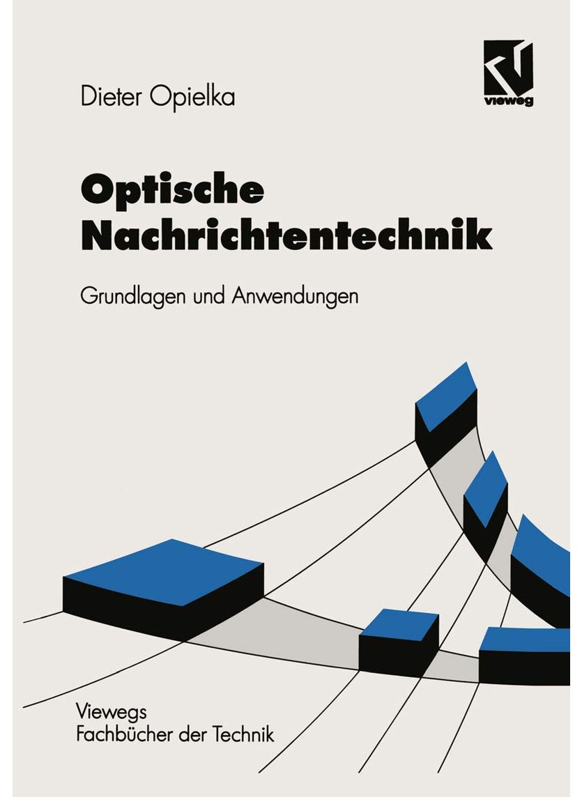Optische Nachrichtentechnik: Grundlagen und Anwendungen 