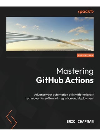 Mastering GitHub Actions: Advance your automation skills with the latest techniques for software integration and deployment - pzsku/Z9EA634D75037BE963354Z/45/1748328904/a82c811a-9ee2-4b35-981d-b0c5c61d7e9f