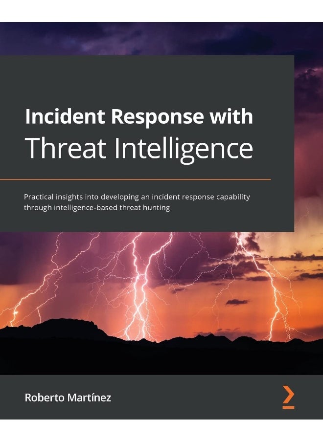 null - Incident Response with Threat Intelligence: Practical insights into developing an incident response capability through intelligence-based threat hunting - Image 1