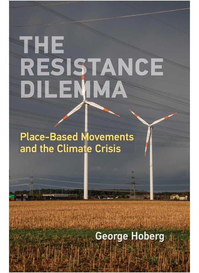 The Resistance Dilemma: Place-Based Movements and the Climate Crisis 