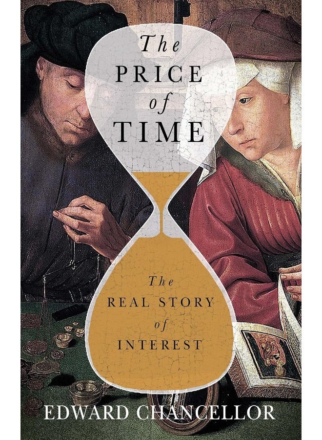 Atlantic Monthly Press The Price of Time: The Real Story of Interest