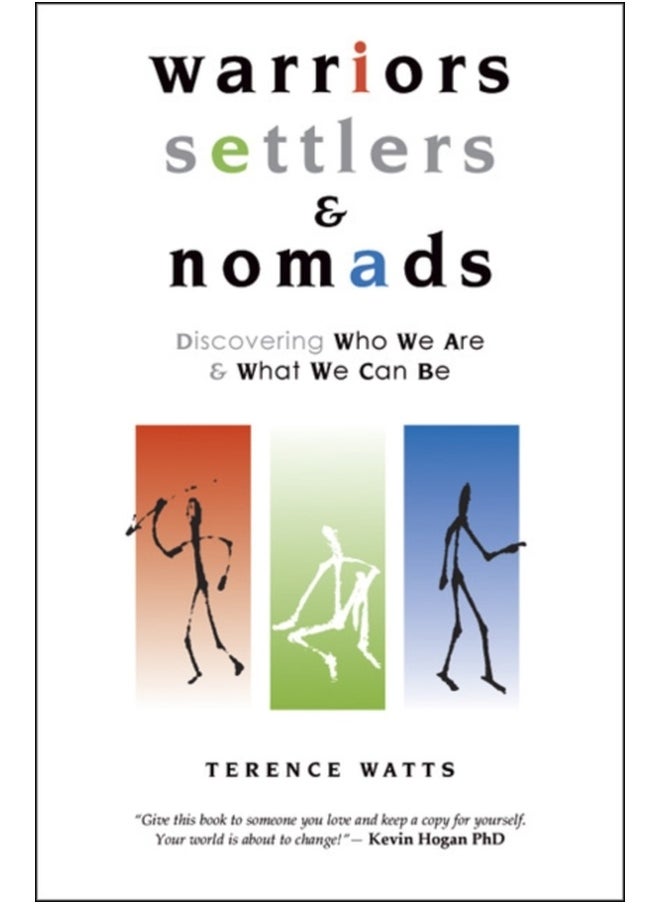 Warriors, Settlers & Nomads : Discovering Who We Are And What We Can Be 