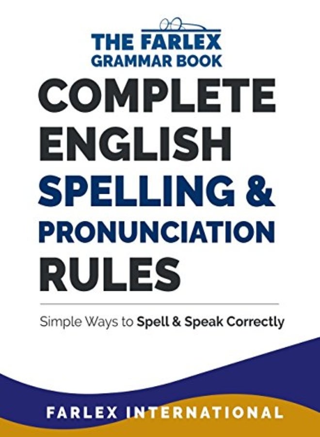 Complete English Spelling And Pronunciation Rules Simple Ways To Spell And Speak Correctly by International, Farlex Paperback